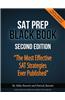 SAT Prep Black Book: The Most Effective SAT Strategies Ever Published: The Most Effective SAT Strategies Ever Published