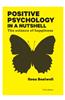 Positive Psychology in a Nutshell: The Science of Happiness: The Science of Happiness