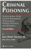 Criminal Poisoning: Investigational Guide for Law Enforcement, Toxicologists, Forensic Scientists, and Attorneys