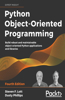 Python Object-Oriented Programming - Fourth Edition: Build robust and maintainable object-oriented Python applications and libraries