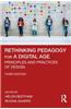 Rethinking Pedagogy for a Digital Age: Principles and Practices of Design