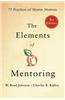 Elements of Mentoring: 75 Practices of Master Mentors