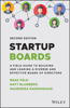 Startup Boards: A Field Guide to Building and Leading an Effective Board of Directors