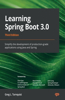 Learning Spring Boot 3.0 - Third Edition: Simplify the development of production-grade applications using Java and Spring