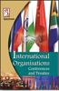 International Organisations, Conferences and Treaties