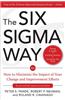 Six SIGMA Way: How to Maximize the Impact of Your Change and Improvement Efforts, Second Edition: How to Maximize the Impact of Your Change and Improvement Efforts, Second edition