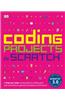 Coding Projects in Scratch: A Step-By-Step Visual Guide to Coding Your Own Animations, Games, Simulations, a