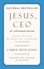 Jesus, CEO (25th Anniversary Edition): Using Ancient Wisdom for Visionary Leadership