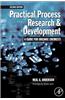 Practical Process Research and Development: A Guide for Organic Chemists: A Guide for Organic Chemists