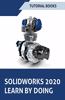 SOLIDWORKS 2020 Learn by doing: Sketching, Part Modeling, Assembly, Drawings, Sheet metal, Surface Design, Mold Tools, Weldments, Model-based Dimensions, Appearances, and Simulatio