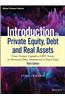 Introduction to Private Equity, Debt and Real Assets: From Venture Capital to Lbo, Senior to Distressed Debt, Immaterial to Fixed Assets