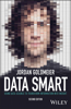 Data Smart: Using Data Science to Transform Information Into Insight