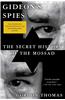 Gideon's Spies: The Secret History of the Mossad