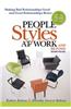 People Styles at Work...and Beyond: Making Bad Relationships Good and Good Relationships Better