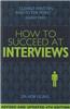 How To Succeed at Interviews 4th Edition: An Invalualbe Source of Information for Job Hunters Preparing for Interviews, Tests and Assessments