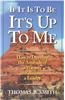 If It is to Be, It's Up to Me: How to Develop the Attitude of a Winner and Become a Leader