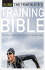 Triathlete's Training Bible: The World's Most Comprehensive Training Guide, 4th Ed.