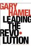 Leading the Revolution: How to Thrive in Turbulent Times by Making Innovation a Way of Life