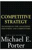 Competitive Strategy: Techniques for Analyzing Industries and Competitors