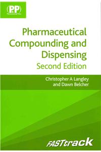 FASTtrack: Pharmaceutical Compounding and Dispensing: Pharmaceutical Compounding and Dispensing