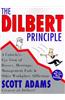 Dilbert Principle: A Cubicle's-Eye View of Bosses, Meetings, Management Fads & Other Workplace Afflictions