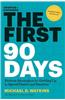 The First 90 Days, Updated and Expanded: Proven Strategies for Getting Up to Speed Faster and Smarter