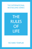 Rules of Life: A Personal Code for Living a Better, Happier, More Successful Kind of Life