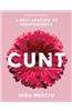 Cunt (20th Anniversary Edition): A Declaration of Independence