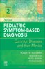 Nelson Pediatric Symptom-Based Diagnosis: Common Diseases and Their Mimics