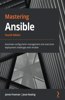 Mastering Ansible - Fourth Edition: Automate configuration management and overcome deployment challenges with Ansible