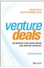 Venture Deals: Be Smarter Than Your Lawyer and Venture Capitalist