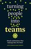 Turning People into Teams