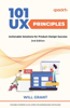 101 UX Principles - Second Edition: Actionable Solutions for Product Design Success