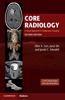 Core Radiology: A Visual Approach to Diagnostic Imaging