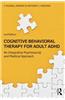 Cognitive Behavioral Therapy for Adult ADHD: An Integrative Psychosocial and Medical Approach