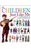 Children Just Like Me: A New Celebration of Children Around the World