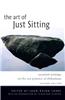 Art of Just Sitting: Essential Writings on the Zen Practice of Shikantaza