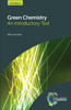 Green Chemistry: An Introductory Text