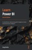 Learn Power BI - Second Edition: A comprehensive, step-by-step guide for beginners to learn real-world business intelligence