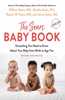 The Sears Baby Book : Everything You Need to Know About Your Baby from Birth to Age Two: Everything You Need to Know about Your Baby from Birth to Age Two