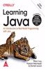 Learning Java: An Introduction to Real-World Programming with Java, Fifth Edition