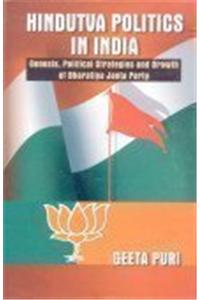 Hindutva Politics In India: Genesis, Political Strategies And Growth Of Bharatiya Janata Party