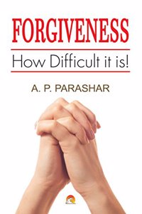 Forgiveness - How Difficult it is!