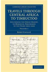 Travels Through Central Africa to Timbuctoo - Volume 1