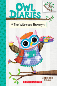 The Wildwood Bakery: A Branches Book (Owl Diaries #7)