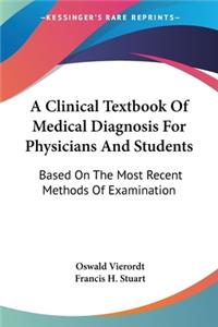 Clinical Textbook Of Medical Diagnosis For Physicians And Students