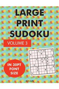 Large Print Sudoku Volume 3: 100 sudoku puzzles in large print 30pt font size