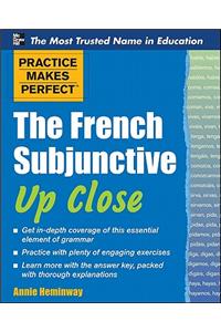 Practice Makes Perfect the French Subjunctive Up Close