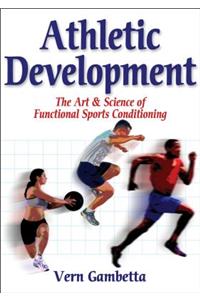 Athletic Development: The Art &amp; Science of Functional Sports Conditioning