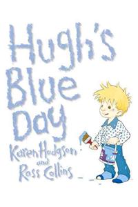 Hugh's Blue Day